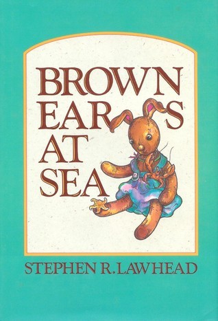 Brown Ears at Sea by Stephen R Lawhead
