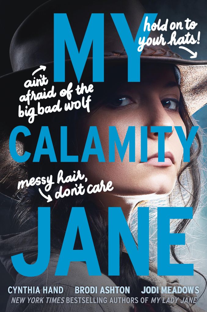 My Calamity Jane by Cynthia Hand, Brodi Ashton, and Jodi Meadows